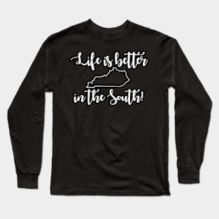 Kentucky Life is Better in the South Long Sleeve T-Shirt